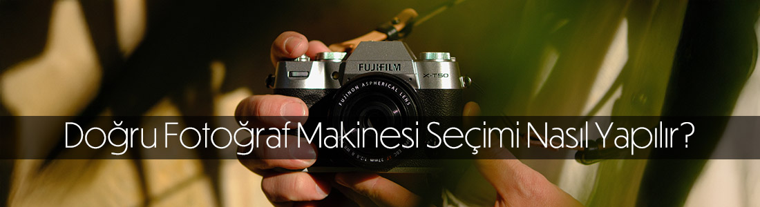 fotograf_makinesi_secerken_dikkat_edilmesi_gerekenler_%7c_fujifilm_tavsiyeleri